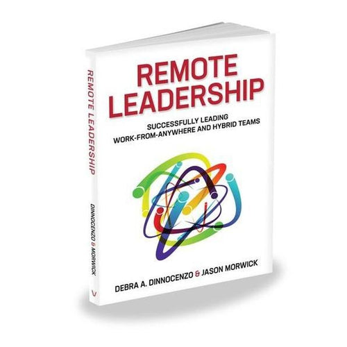Remote Leadership: Successfully Leading Work-From-Anywhere and Hybrid Teams