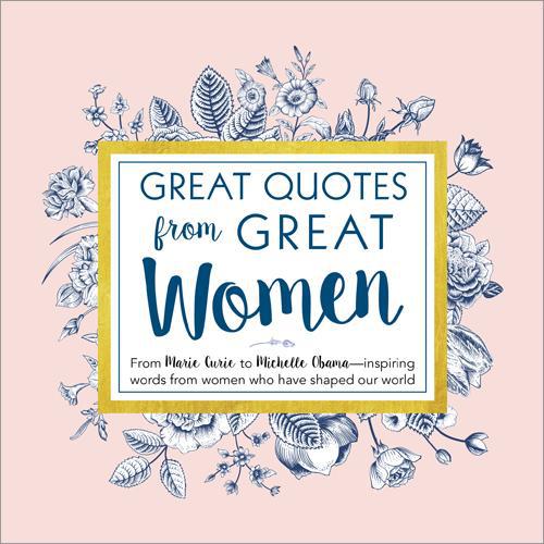 Great Quotes from Great Women (New Edition)