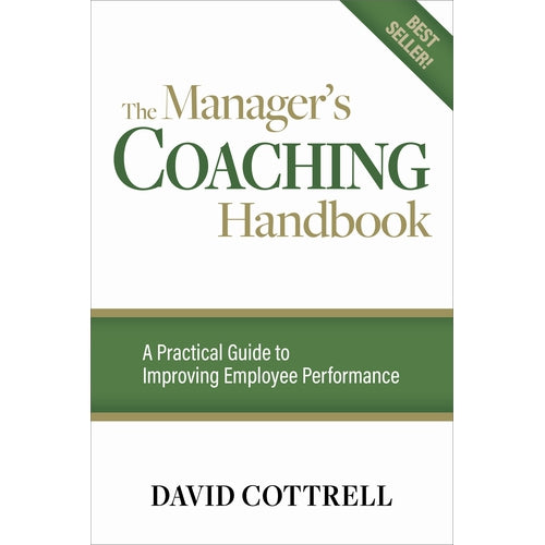 The Manager's Coaching Handbook: A Practical Guide to Improving Employee Performance